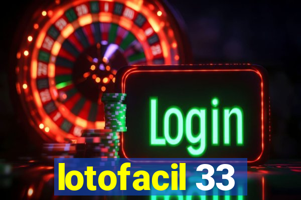 lotofacil 33